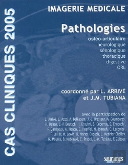 Bertrand.pt - Cas Cliniques 2005 ; Imagerie Médicale ; Pathologies Ostéo-Articulaires, Neurologique, Sénologique, Thoracique, Digestive, Orl