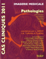 Cas Cliniques 2011; Imagerie Médicale ; Pathologies