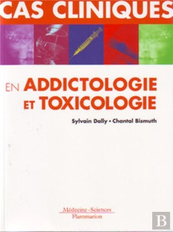 Bertrand.pt - Cas Cliniques En Addictologie Et Toxicologie