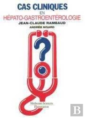 Cas Cliniques En Hépato-Gastroentérologie (2e Édition)