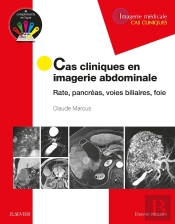 Cas Cliniques En Imagerie Digestive ; Foie, Voies Biliaires, Pancréas, Rate
