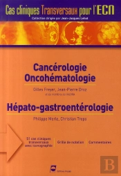 Cas Cliniques Transversaux Pour L'Ecn ; Cancérologie, Oncohématologie, Hépato-Gastroentérologie