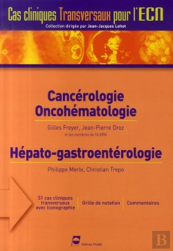 Bertrand.pt - Cas Cliniques Transversaux Pour L'Ecn ; Cancérologie, Oncohématologie, Hépato-Gastroentérologie