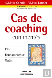 Cas De Coaching Commentés ; Cas, Fondamentaux, Outils