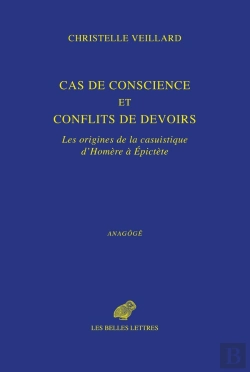 Bertrand.pt - Cas De Conscience Et Conflits De Devoir : Les Origines De La Casuistique D'Homère À Épictète