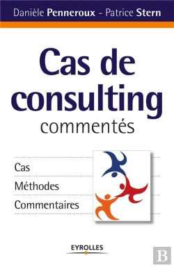 Bertrand.pt - Cas De Consulting Commentés ; Cas, Méthodes, Commentaires