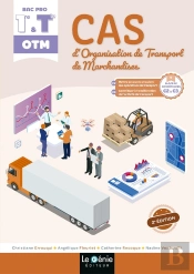 Cas D'Organisation De Transport De Marchandises : Bac Pro 1eère Tle, Otm (2e Édition)