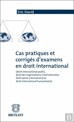 Bertrand.pt - Cas Pratiques Et Corrigés D'Examen En Droit International