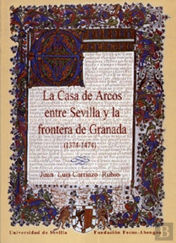 Bertrand.pt - Casa De Arcos Entre Sevilla Y La Frontera De Granada (1374-1474), La