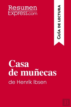 Bertrand.pt - Casa De Munecas De Henrik Ibsen (Guia De Lectura) : Resumen Y Analisis Completo