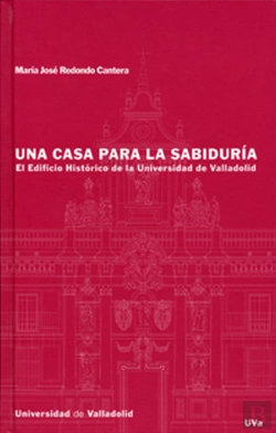 Bertrand.pt - Casa Para La Sabiduria, Una. El Edificio Historico De La Universidad De Valladolid