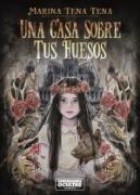 Casa Sobre Tus Huesos, Una