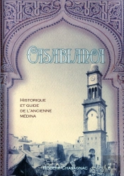 Casablanca Historique Et Guide De L'Ancienne Medina