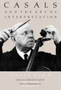 Casals And The Art Of Interpretation