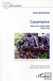 Casamance ; Récits D'Un Conflit Oublié (1982-2014)