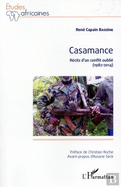 Bertrand.pt - Casamance ; Récits D'Un Conflit Oublié (1982-2014)