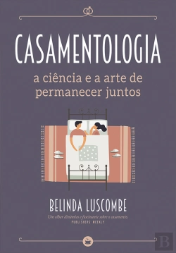 Bertrand.pt - Casamentologia - A Ciência E A Arte De Permanecer Juntos