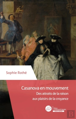 Bertrand.pt - Casanova En Mouvement ; Des Attraits De La Raison Aux Plaisirs De La Croyance