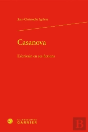 Casanova : L'Écrivain En Ses Fictions