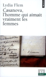 Casanova, L'Homme Qui Aimait Vraiment Les Femmes