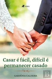 Casar É FáCil, DifíCil É Permanecer Casado