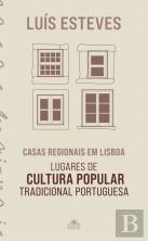 Casas Regionais em Lisboa - Lugares de Cultura Popular Tradicional Portuguesa