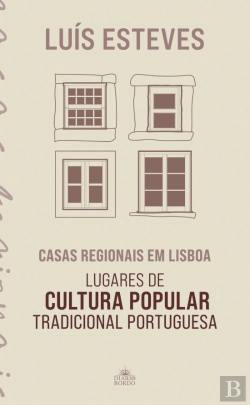 Bertrand.pt - Casas Regionais em Lisboa - Lugares de Cultura Popular Tradicional Portuguesa