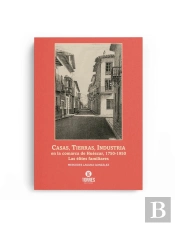 Casas, Tierras, Industria En La Comarca De Huéscar, 1750-195