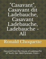 'Casavant', Casavant Dit Ladebauche, Casavant Ladebauche, Ladebauche - All