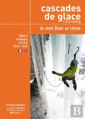 Cascades De Glace & Dry-Tooling Du Mont-Blanc Au Léman, Tome 1