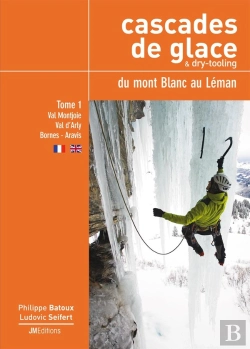 Bertrand.pt - Cascades De Glace & Dry-Tooling Du Mont-Blanc Au Léman, Tome 1