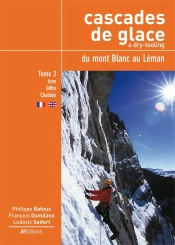 Cascades De Glace & Dry-Tooling Du Mont-Blanc Au Léman, Tome 2