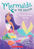 Cascadia Saves The Day (Mermaids To The Rescue #4)