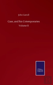 Case, And His Cotemporaries