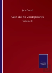 Case, And His Cotemporaries