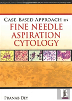 Case-Based Approach In Fine Needle Aspiration Cytology