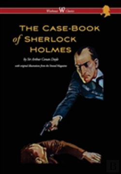 Bertrand.pt - Case-Book Of Sherlock Holmes (Wisehouse Classics Edition - With Original Illustrations)