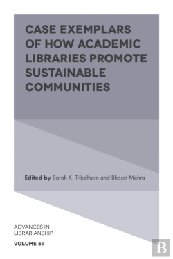 Bertrand.pt - Case Exemplars Of How Academic Libraries Promote Sustainable Communities