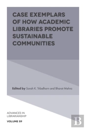 Case Exemplars Of How Academic Libraries Promote Sustainable Communities