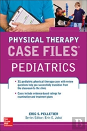 Case Files In Physical Therapy Pediatrics