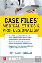 Case Files Medical Ethics And Professionalism