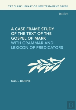 Bertrand.pt - Case Frame Study Of The Text Of The Gospel Of Mark