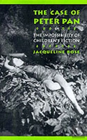 Case Of Peter Pan: Or The Impossibility Of Children'S Fiction