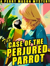 Case Of The Perjured Parrot