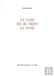 Case Ou Se Tient La Lune (La)