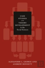 Case Studies And Theory Development In The Social Sciences