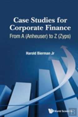 Bertrand.pt - Case Studies For Corporate Finance: From A (Anheuser) To Z (Zyps) (In 2 Volumes)