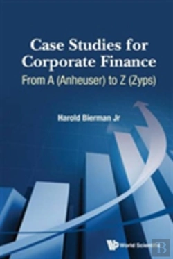 Bertrand.pt - Case Studies For Corporate Finance: From A (Anheuser) To Z (Zyps) (In 2 Volumes)