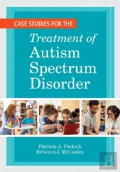 Case Studies For The Treatment Of Autism Spectrum Disorder