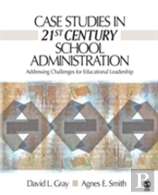 Case Studies In 21st Century School Administration